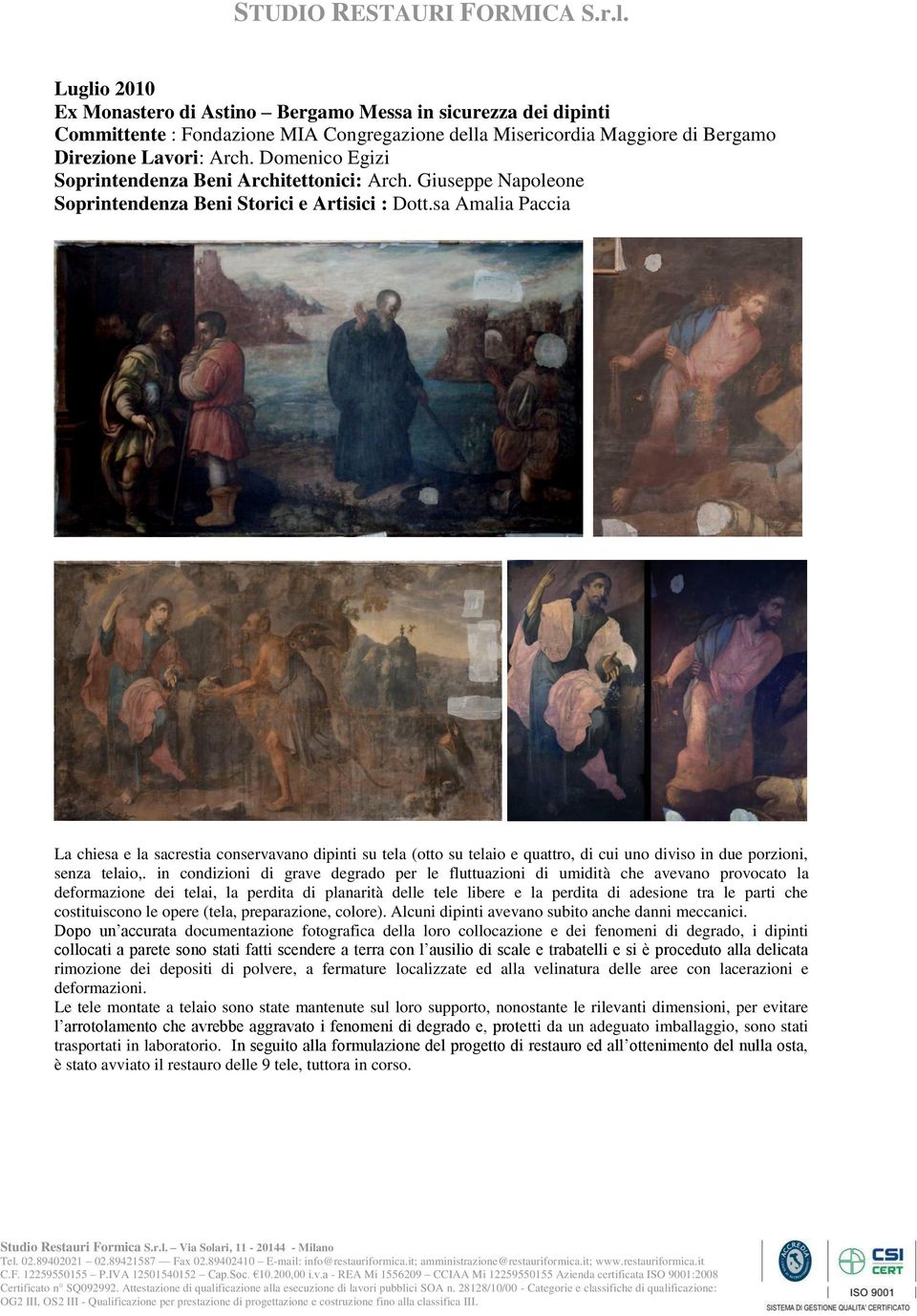 sa Amalia Paccia La chiesa e la sacrestia conservavano dipinti su tela (otto su telaio e quattro, di cui uno diviso in due porzioni, senza telaio,.