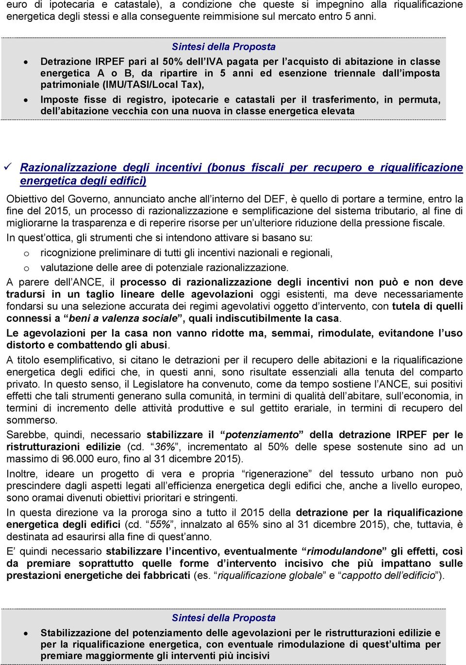 (IMU/TASI/Local Tax), Imposte fisse di registro, ipotecarie e catastali per il trasferimento, in permuta, dell abitazione vecchia con una nuova in classe energetica elevata Razionalizzazione degli