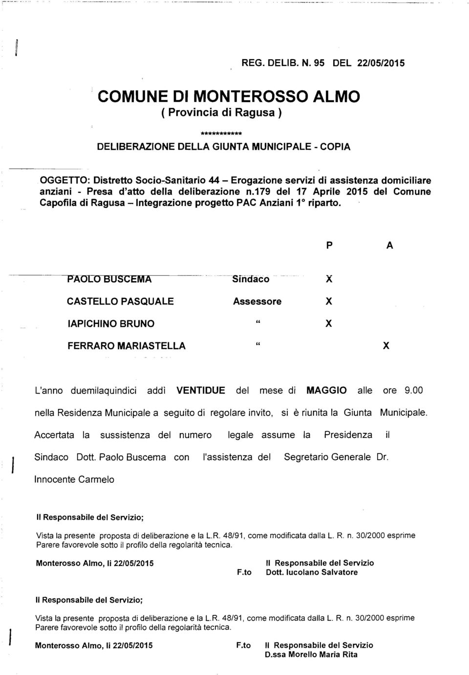 domiciliare anziani - Presa d'atto della deliberazione n.179 del 17 Aprile 2015 del Comune Capofila di Ragusa -Integrazione progetto PAC Anziani 1 0 riparto.