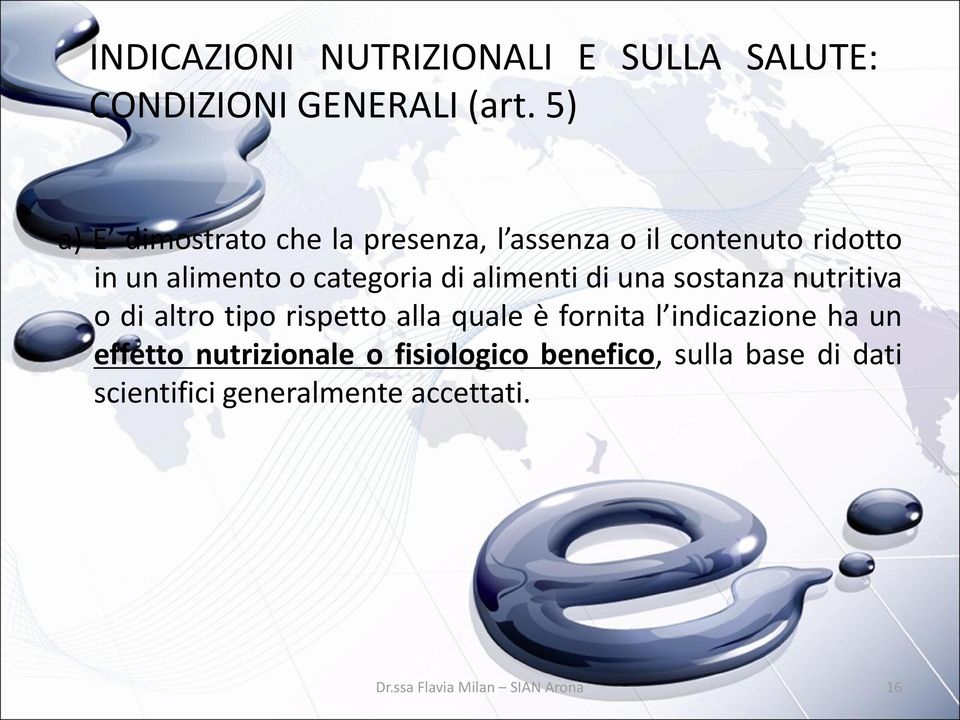 categoria di alimenti di una sostanza nutritiva o di altro tipo rispetto alla quale è