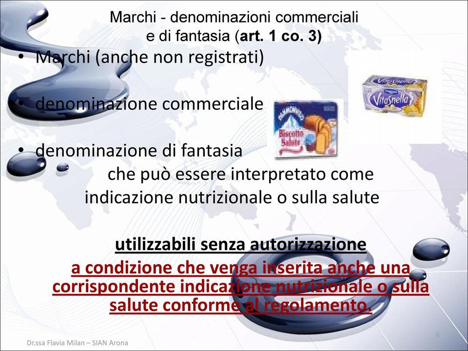 essere interpretato come indicazione nutrizionale o sulla salute utilizzabili senza