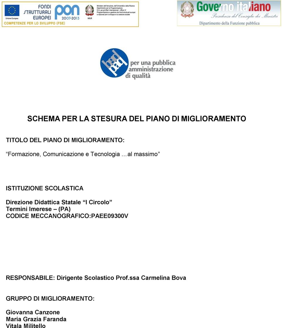 Circolo Termini Imerese (PA) CODICE MECCANOGRAFICO:PAEE09300V RESPONSABILE: Dirigente Scolastico