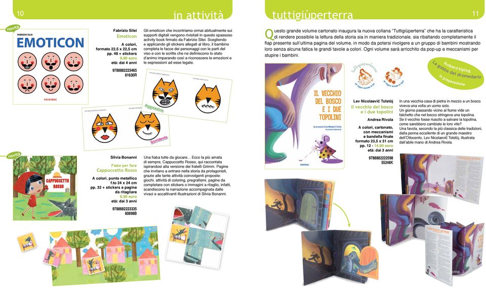 Scegliendo e applicando gli stickers allegati al libro, il bambino completa le facce dei personaggi con le parti del viso e con le scritte che ne definiscono lo stato d animo imparando così a