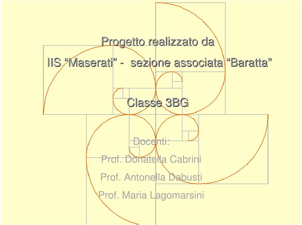 Docenti: Prof. Donatella Cabrini Prof.