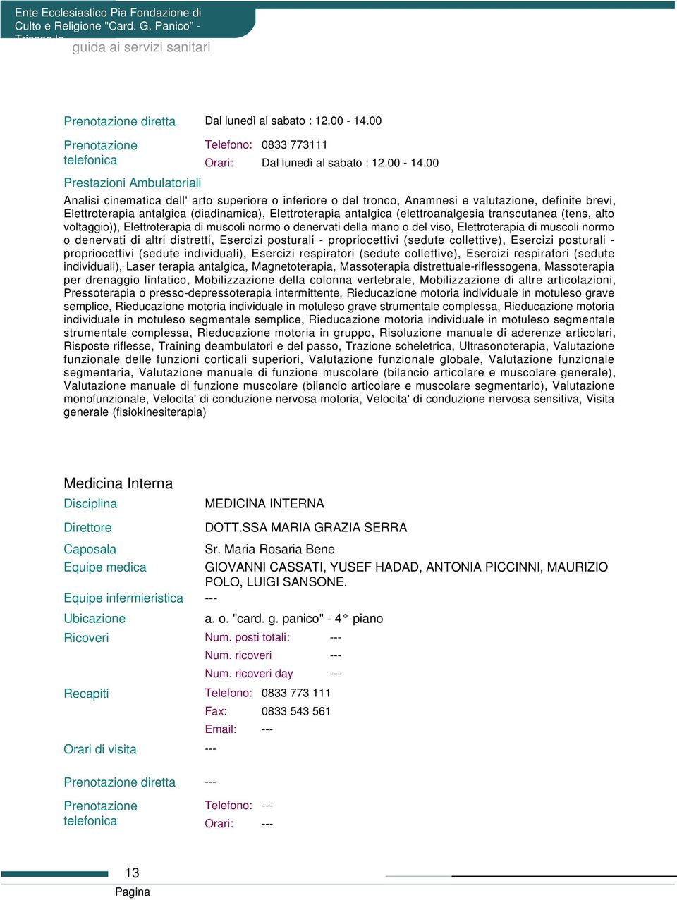 00 Analisi cinematica dell' arto superiore o inferiore o del tronco, Anamnesi e valutazione, definite brevi, Elettroterapia antalgica (diadinamica), Elettroterapia antalgica (elettroanalgesia