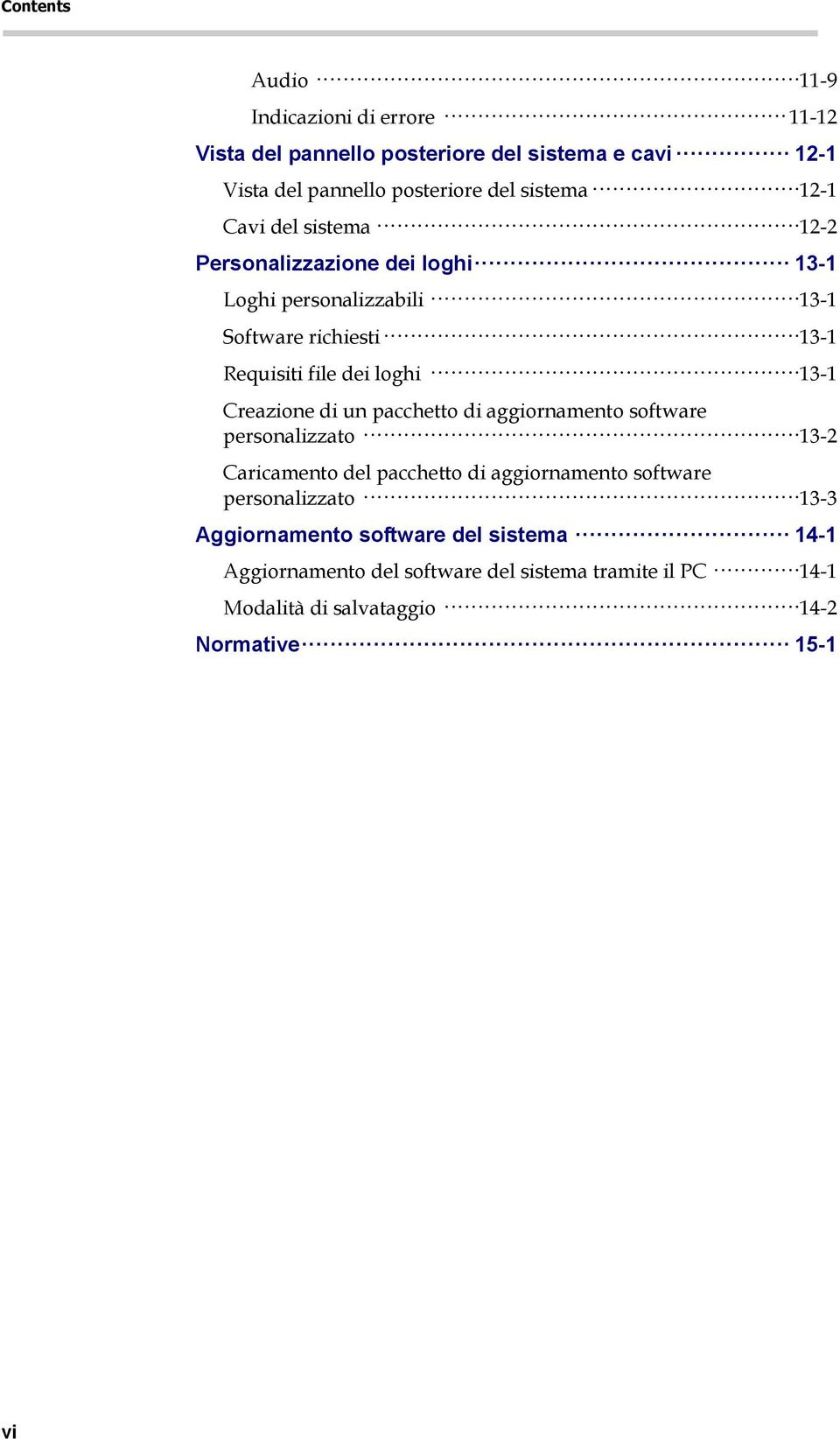 Creazione di un pacchetto di aggiornamento software personalizzato 13-2 Caricamento del pacchetto di aggiornamento software personalizzato 13-3