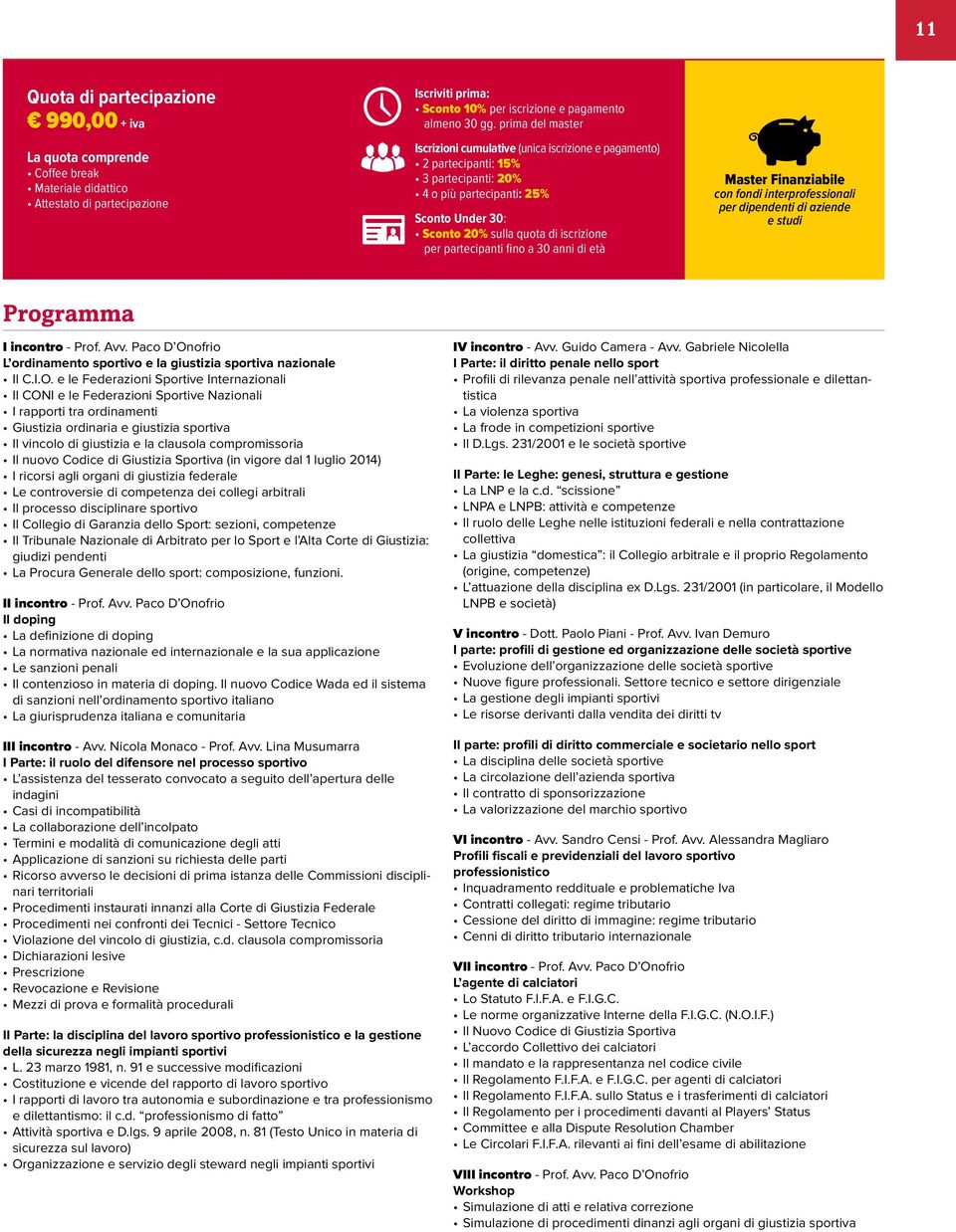 partecipanti fino a 30 anni di età Master Finanziabile con fondi interprofessionali per dipendenti di aziende e studi I incontro - Prof. Avv.