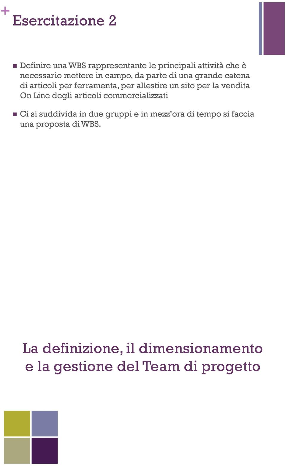 di una grande catena di articoli per ferramenta, per allestire un sito per la vendita On Line degli