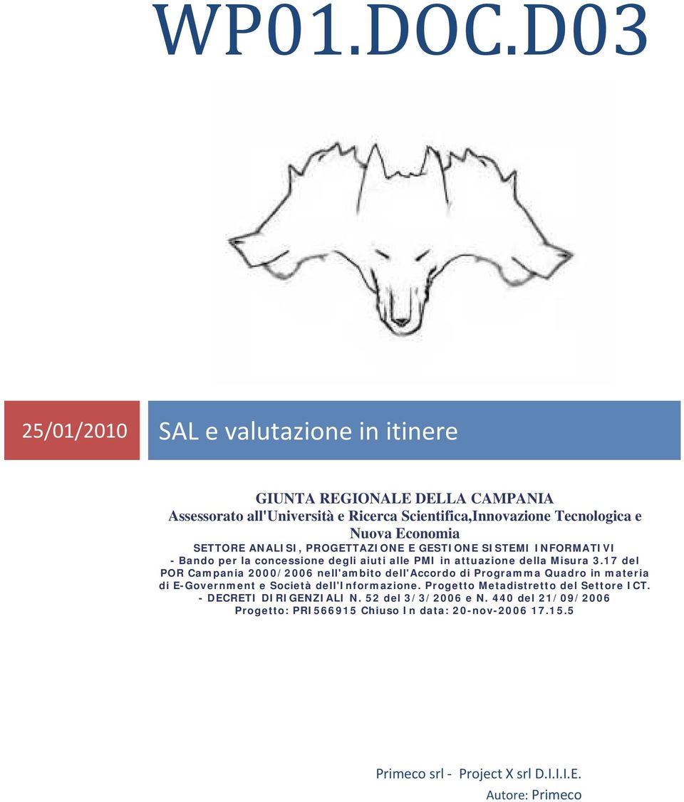 Economia SETTORE ANALISI, PROGETTAZIONE E GESTIONE SISTEMI INFORMATIVI - Bando per la concessione degli aiuti alle PMI in attuazione della Misura 3.