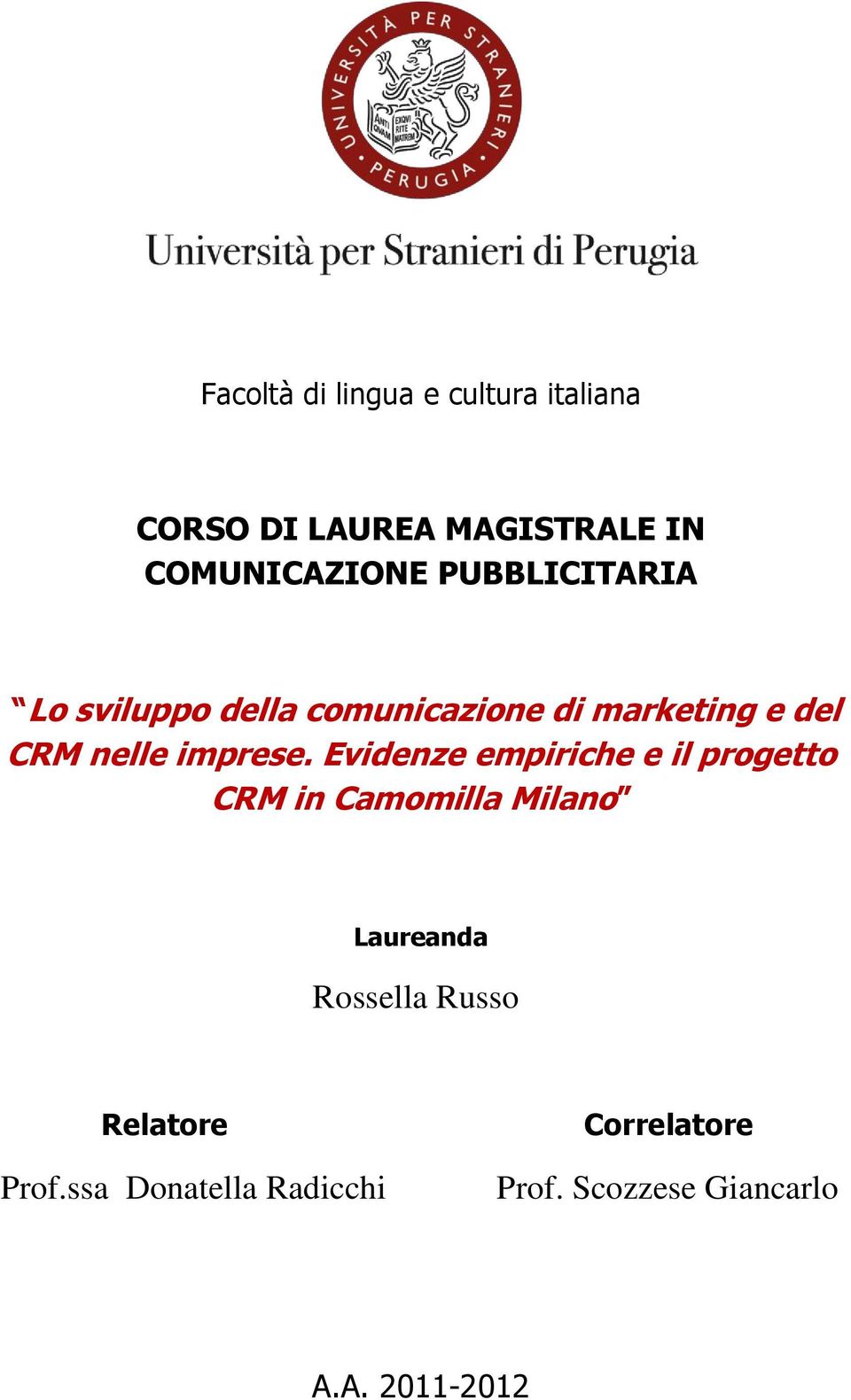 Evidenze empiriche e il progetto CRM in Camomilla Milano Laureanda Rossella Russo