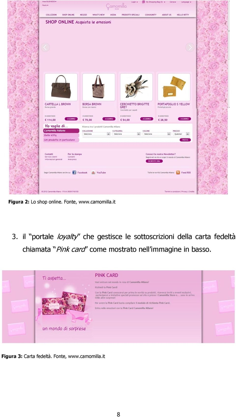 carta fedeltà chiamata Pink card come mostrato nell