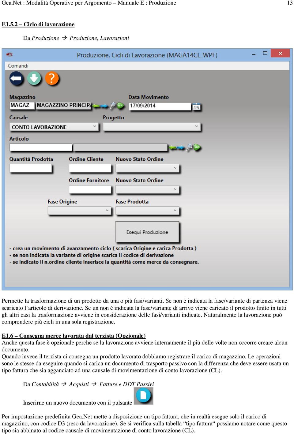 Se non è indicata la fase/variante di partenza viene scaricato l articolo di derivazione.