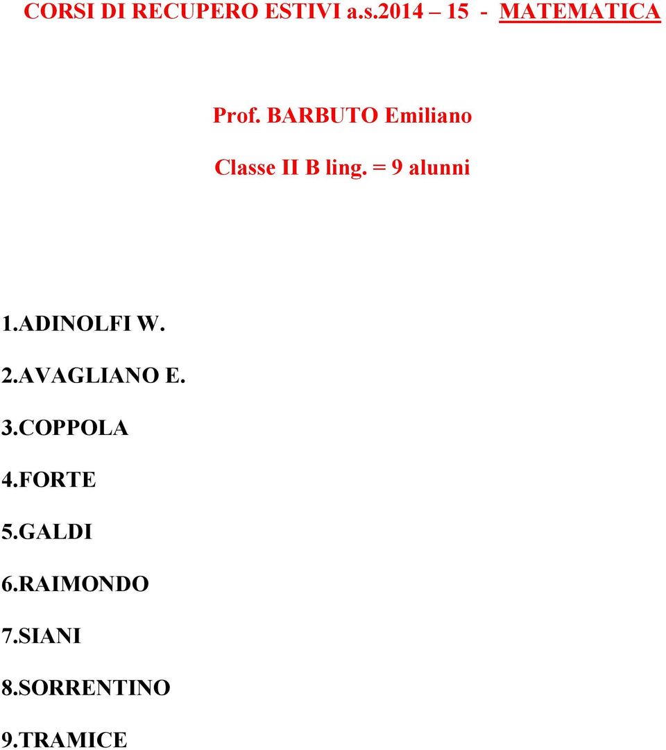 BARBUTO Emiliano Classe II B ling. = 9 alunni 1.