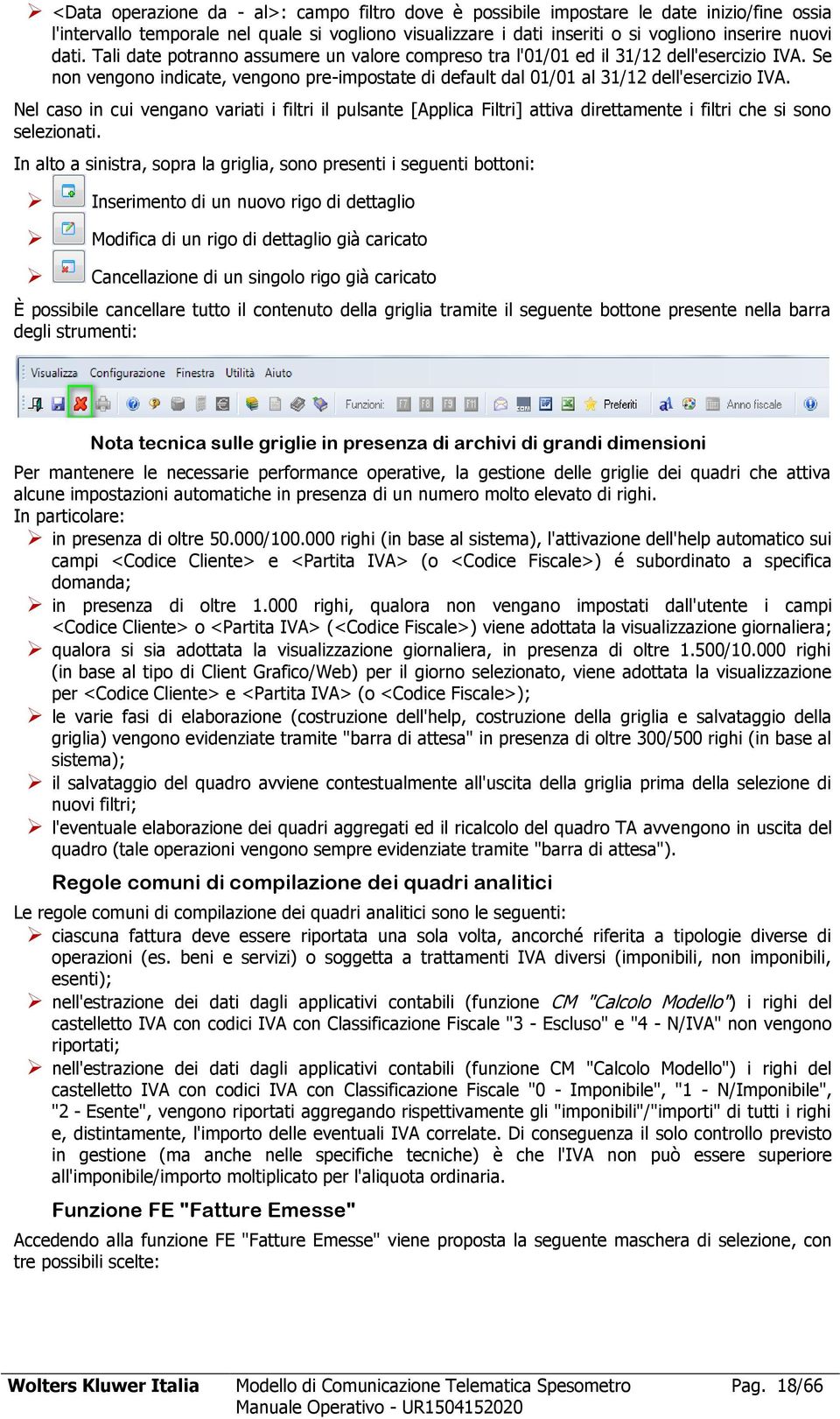 Nel caso in cui vengano variati i filtri il pulsante [Applica Filtri] attiva direttamente i filtri che si sono selezionati.