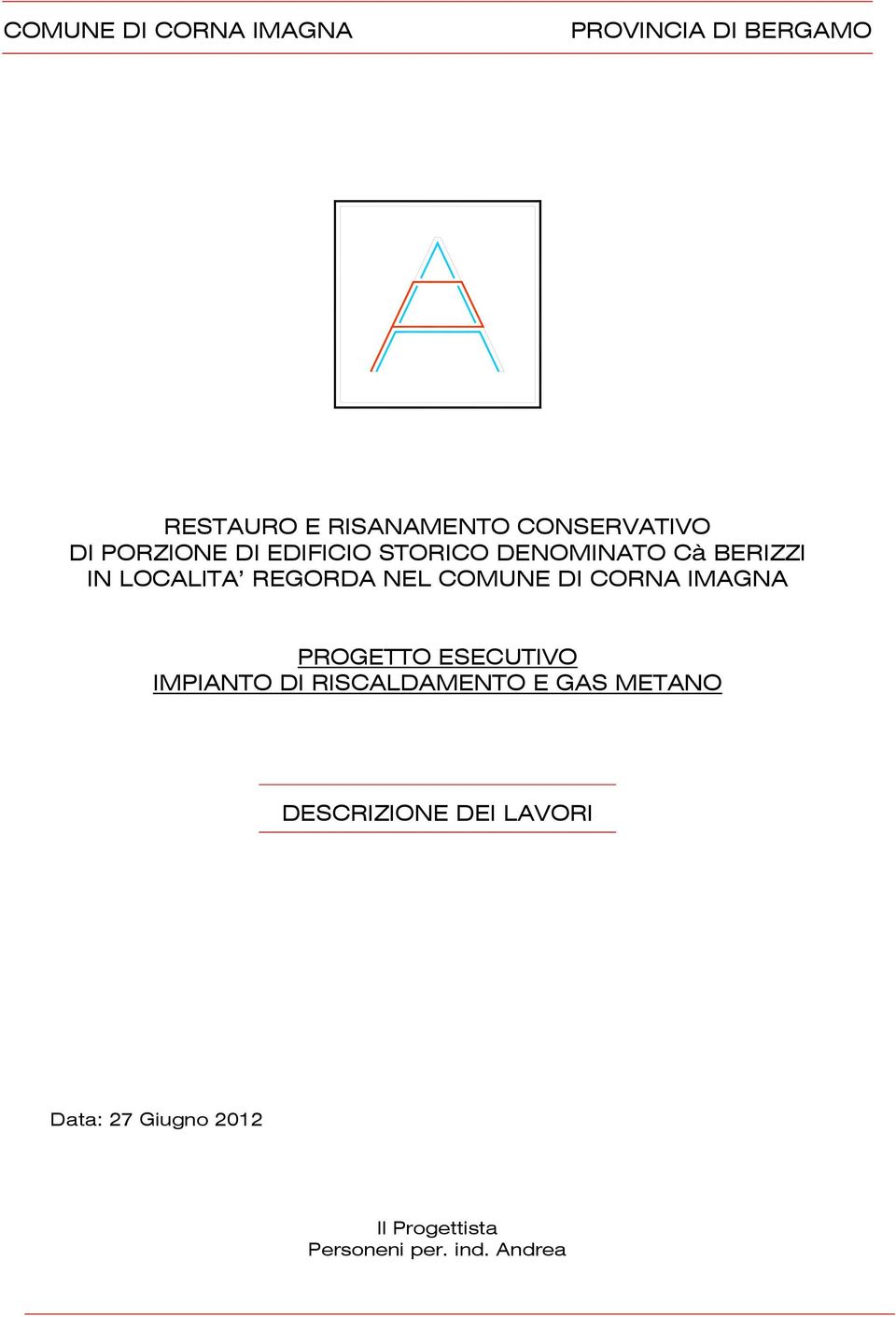 COMUNE DI CORNA IMAGNA PROGETTO ESECUTIVO IMPIANTO DI RISCALDAMENTO E GAS METANO