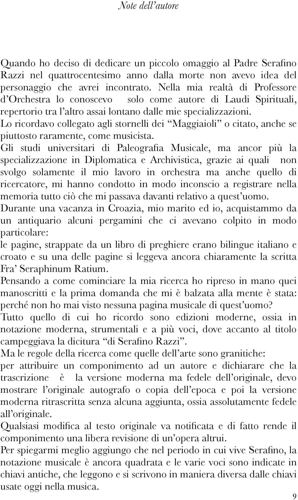 Lo ricordavo collegato agli stornelli dei Maggiaioli o citato, anche se piuttosto raramente, come musicista.