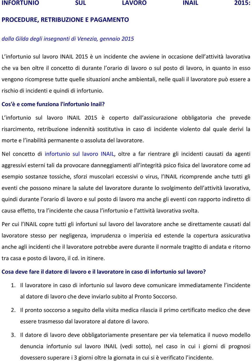 il lavoratore può essere a rischio di incidenti e quindi di infortunio. Cos'è e come funziona l'infortunio Inail?