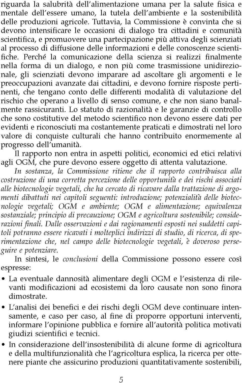 di diffusione delle informazioni e delle conoscenze scientifiche.