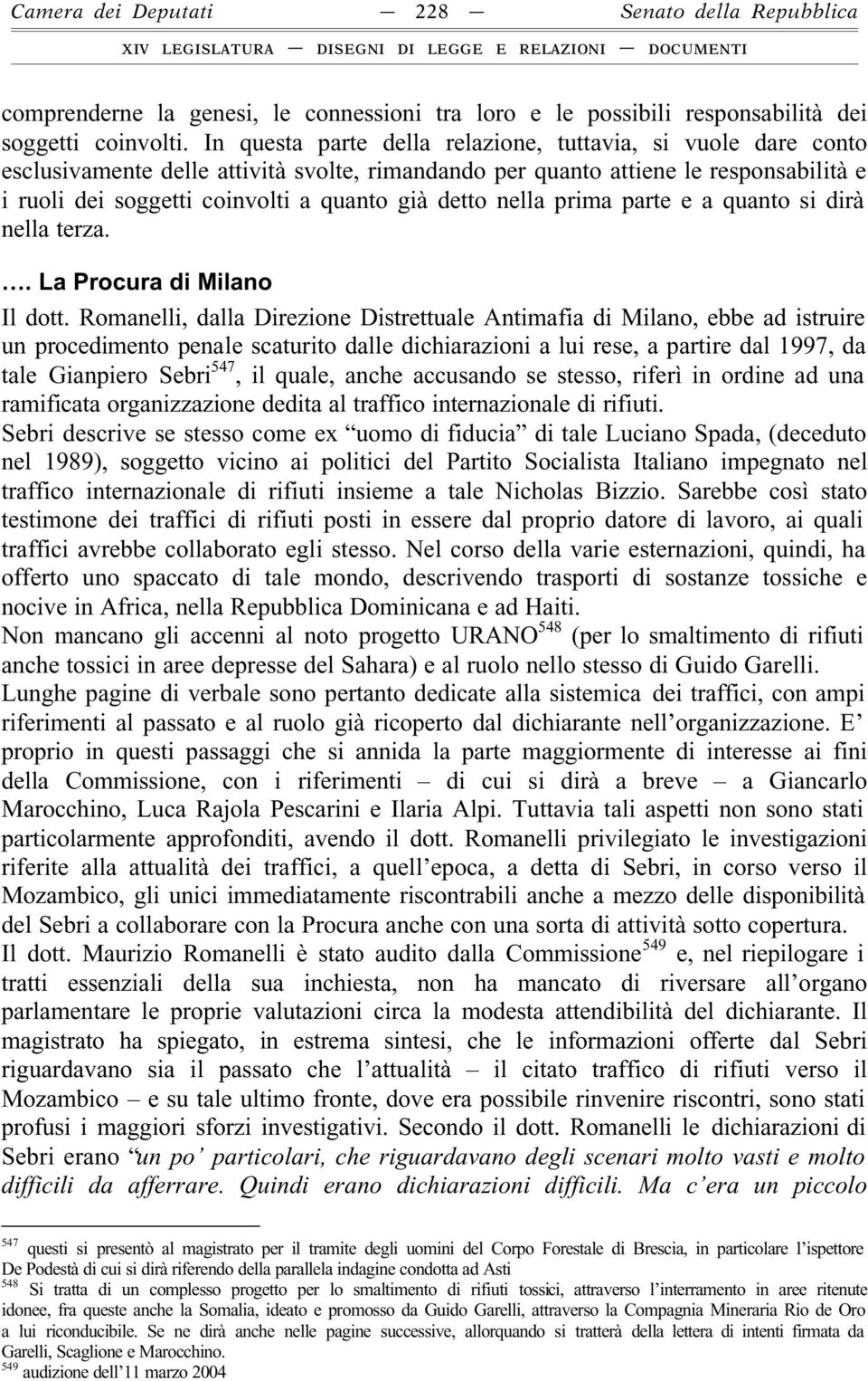 detto nella prima parte e a quanto si dirà nella terza.. La Procura di Milano Il dott.