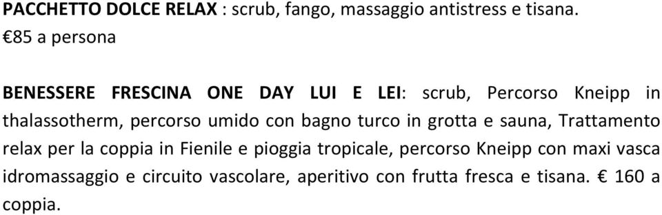 percorso umido con bagno turco in grotta e sauna, Trattamento relax per la coppia in Fienile e