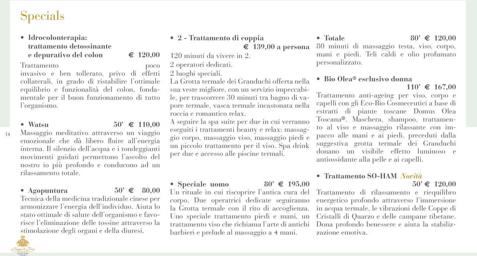 2Watsu 50 h2110,00 Massaggio meditativo attraverso un viaggio emozionale che dà libero fluire all energia interna.