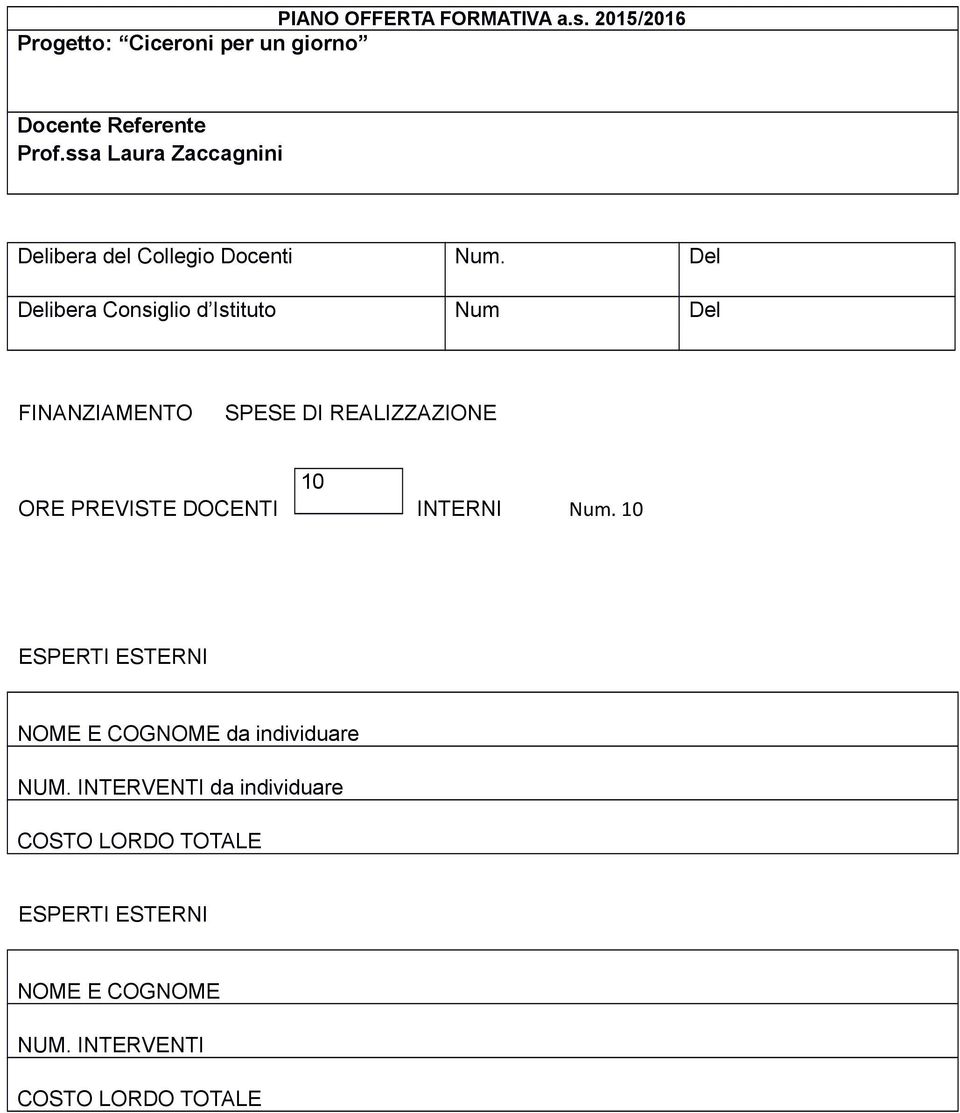 Num. Del Delibera Consiglio d Istituto Num Del FINANZIAMENTO SPESE DI REALIZZAZIONE 10 ORE