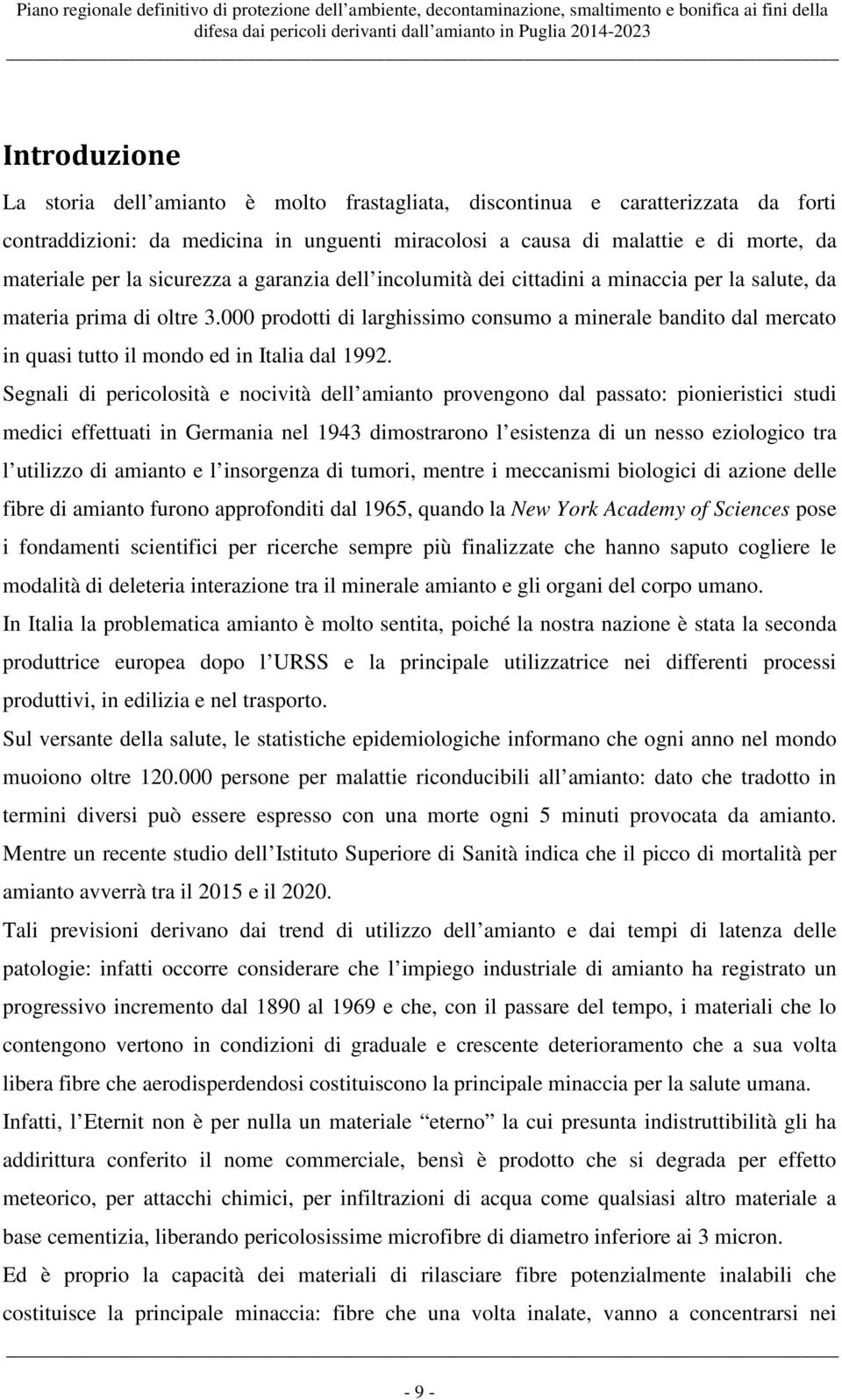 000 prodotti di larghissimo consumo a minerale bandito dal mercato in quasi tutto il mondo ed in Italia dal 1992.