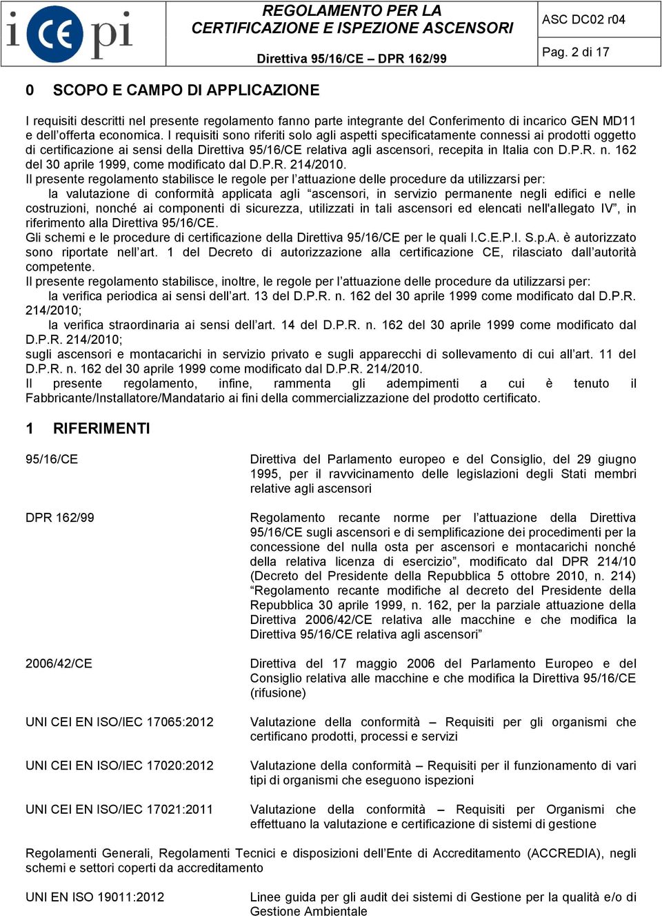 162 del 30 aprile 1999, come modificato dal D.P.R. 214/2010.