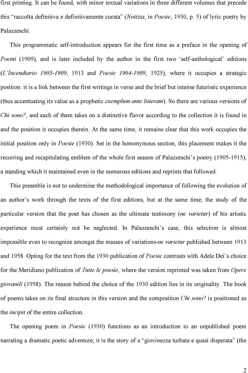 This programmatic self-introduction appears for the first time as a preface in the opening of Poemi (1909), and is later included by the author in the first two self-anthological editions (L