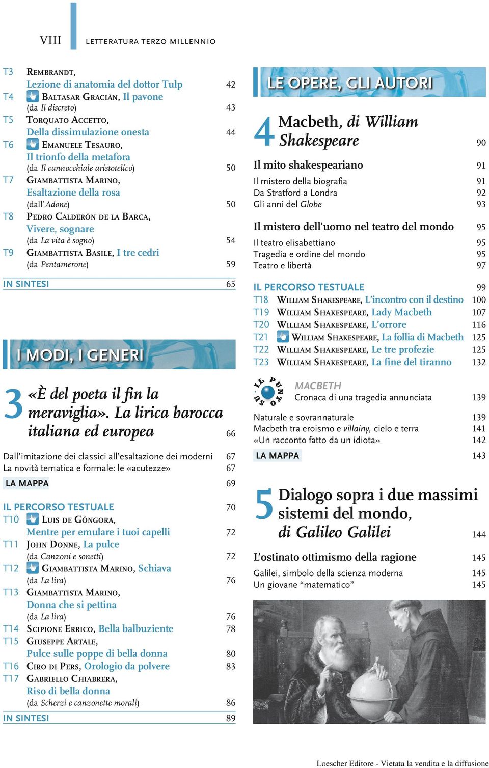 Vivere, sognare (da La vita è sogno) 54 Giambattista Basile, I tre cedri (da Pentamerone) 59 4 Le opere, gli autori Macbeth, di William Shakespeare 90 Il mito shakespeariano 91 Il mistero della