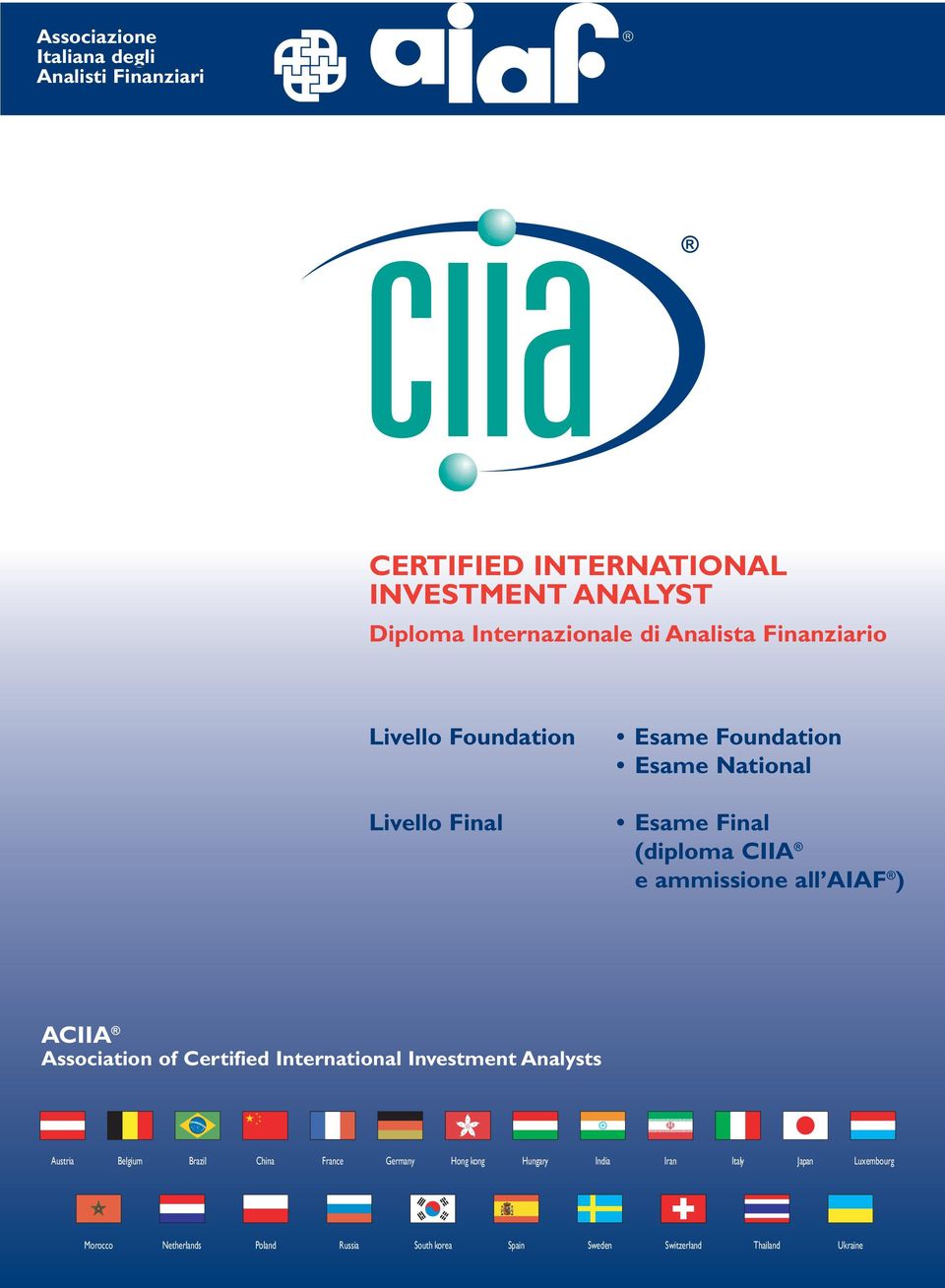 ) ACIIA Association of Certified International Investment Analysts Austria Belgium Brazil China France Germany Hong kong