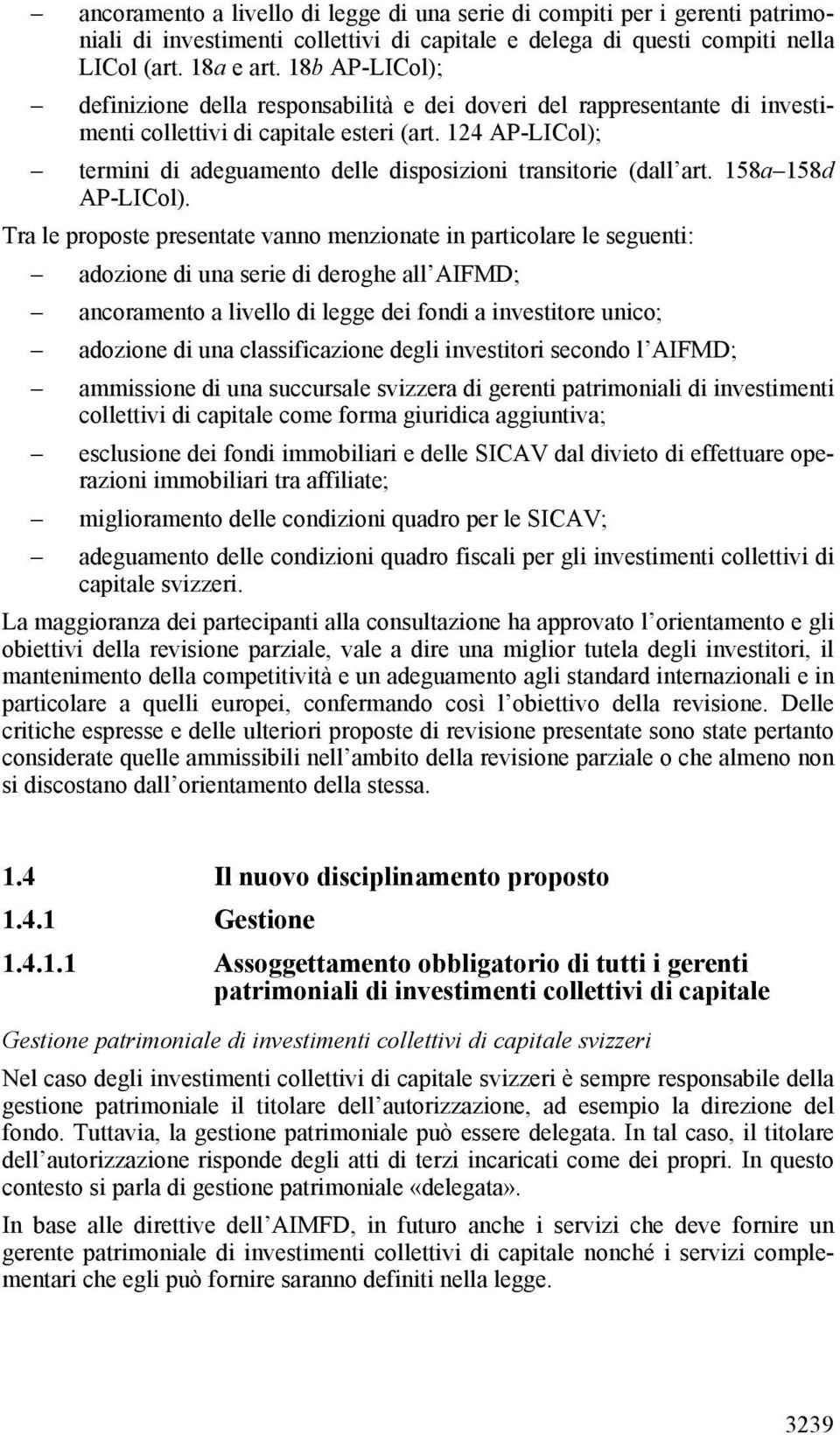 124 AP-LICol); termini di adeguamento delle disposizioni transitorie (dall art. 158a 158d AP-LICol).