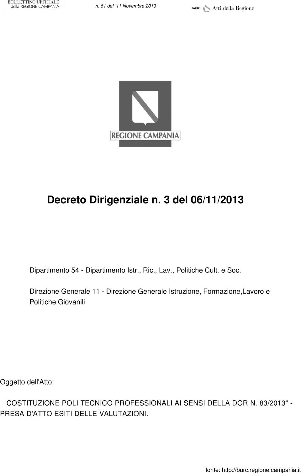 Direzione Generale 11 - Direzione Generale Istruzione, Formazione,Lavoro e Politiche