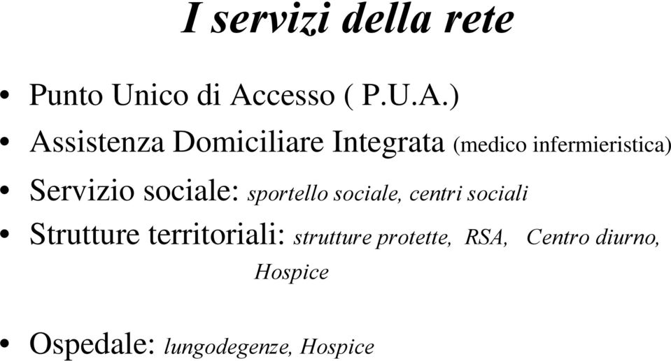 ) Assistenza Domiciliare Integrata (medico infermieristica)