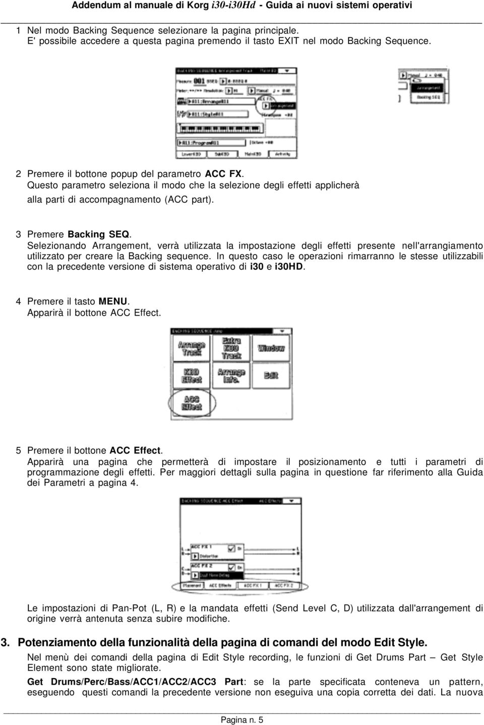 Selezionando Arrangement, verrà utilizzata la impostazione degli effetti presente nell'arrangiamento utilizzato per creare la Backing sequence.