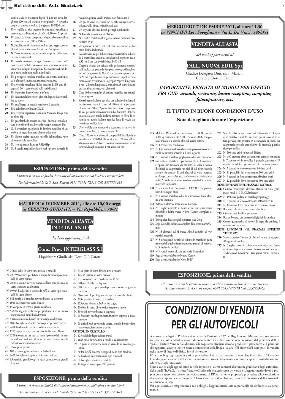 5 scaffalature in lamiera metallica tipo leggero, completi di montanti e complessivi circa 26 ripiani 12 N.