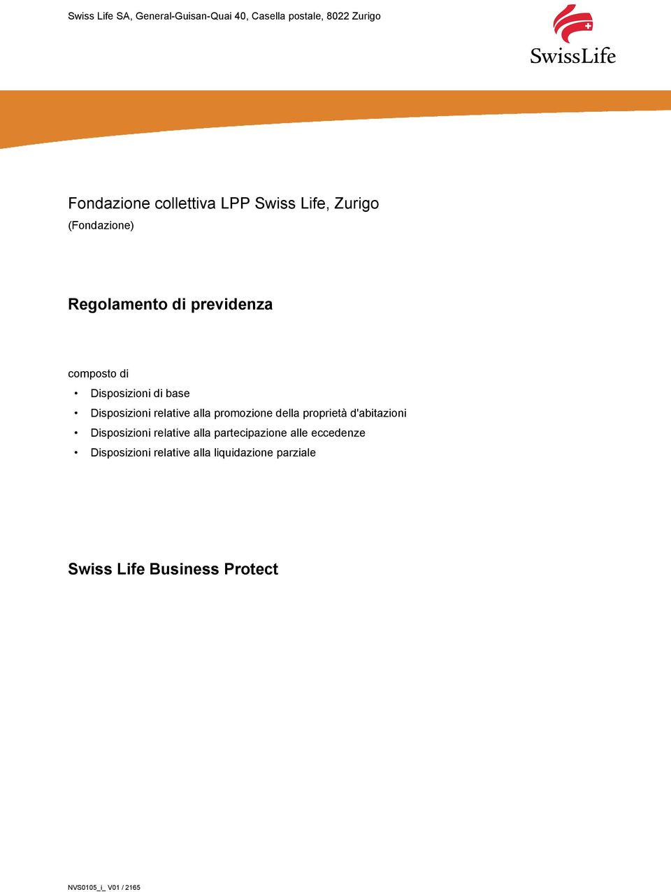 relative alla promozione della proprietà d'abitazioni Disposizioni relative alla partecipazione alle