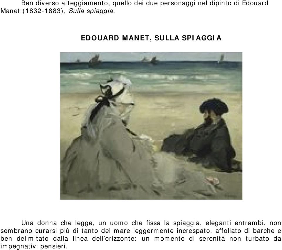 EDOUARD MANET, SULLA SPIAGGIA Una donna che legge, un uomo che fissa la spiaggia, eleganti entrambi,