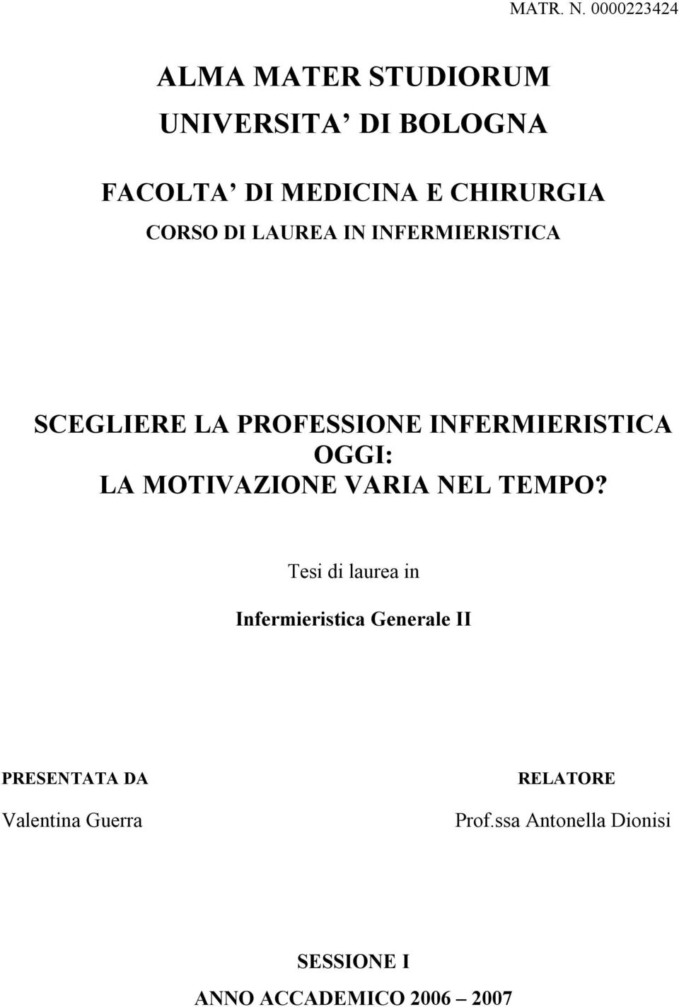 CORSO DI LAUREA IN INFERMIERISTICA SCEGLIERE LA PROFESSIONE INFERMIERISTICA OGGI: LA