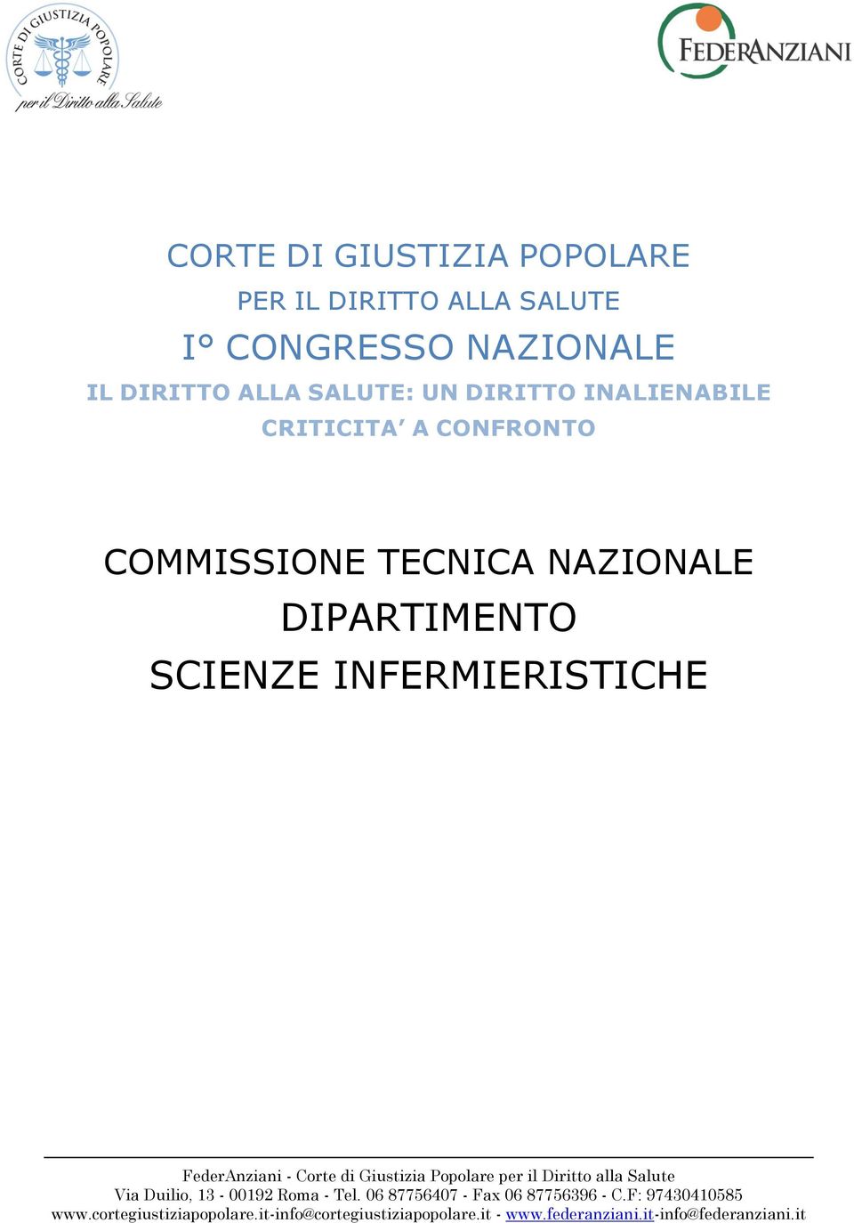 Corte di Giustizia Popolare per il Diritto alla Salute Via Duilio, 13-00192 Roma - Tel.