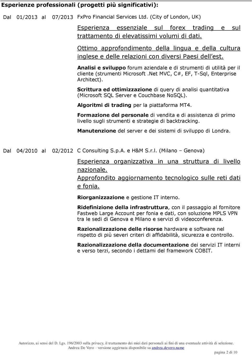 Ottimo approfondimento della lingua e della cultura inglese e delle relazioni con diversi Paesi dell est.