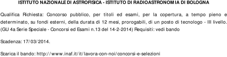 prorogabili, di un posto di tecnologo - III livello. (GU 4a Serie Speciale - Concorsi ed Esami n.