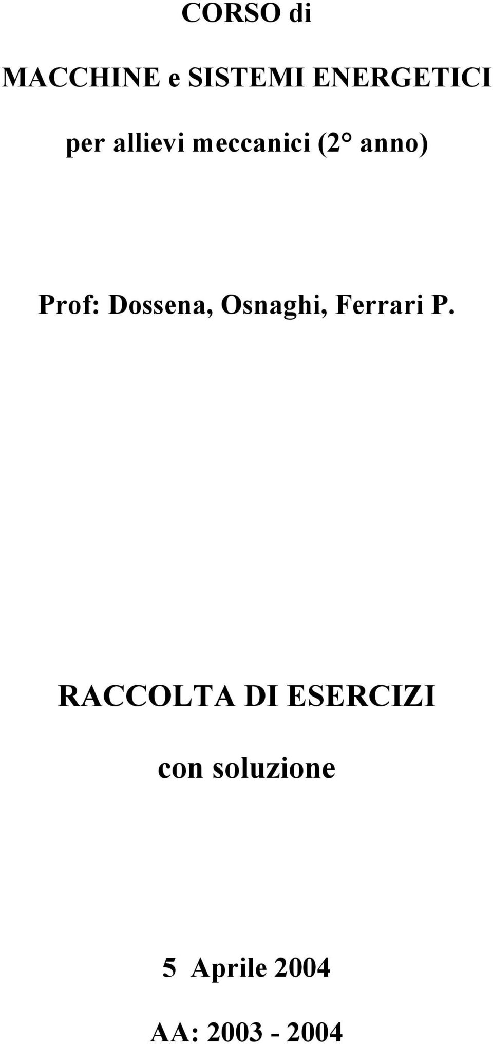 Dossena, Osnaghi, Ferrari P.