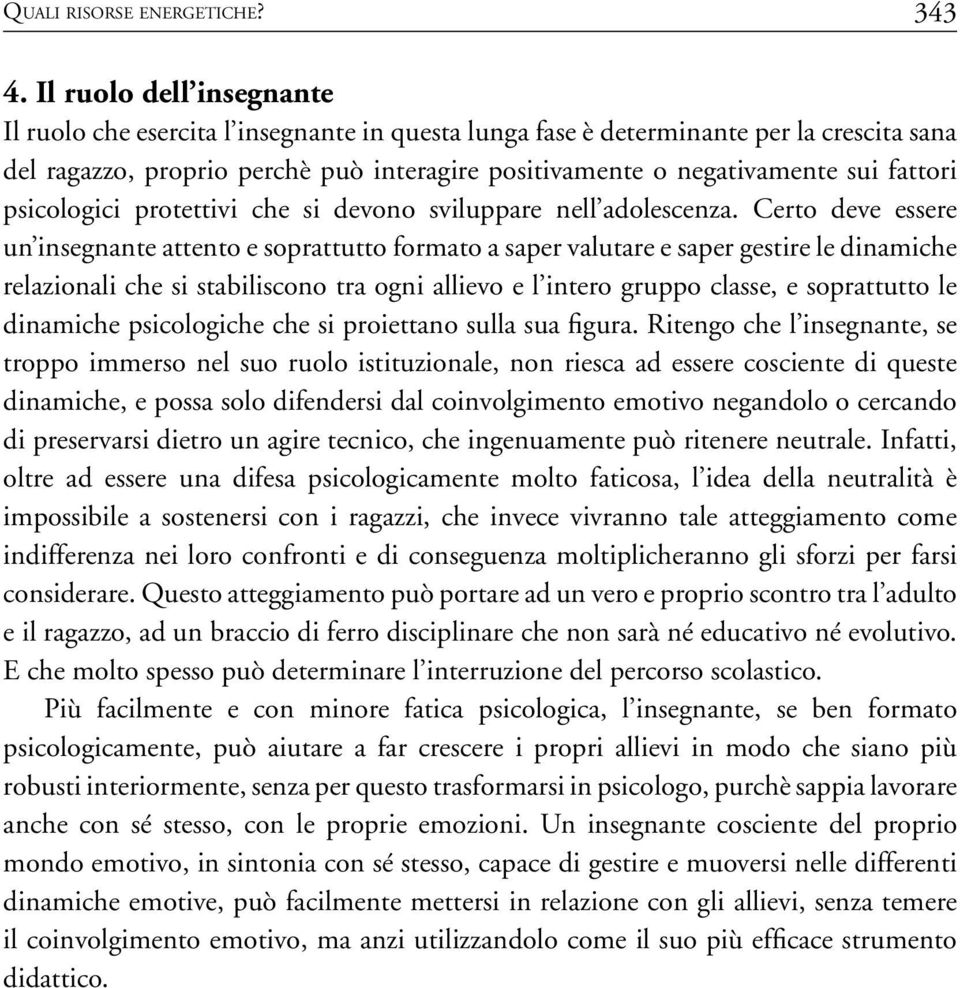 fattori psicologici protettivi che si devono sviluppare nell adolescenza.