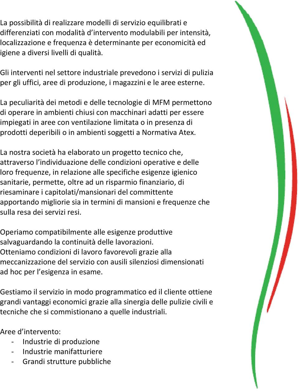 fondamentale ed importanza. igiene a diversi livelli di qualità. L ASCOLTO.