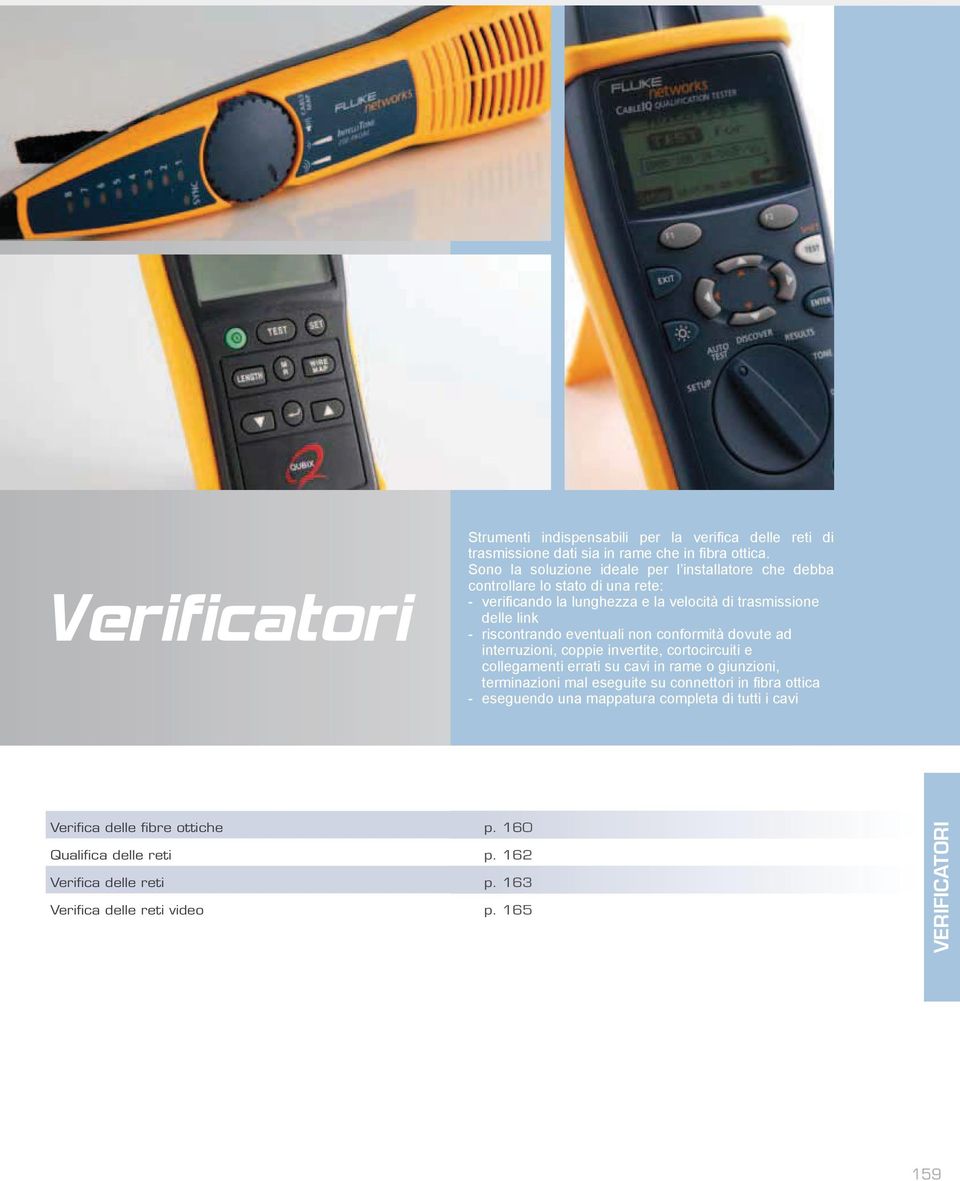 delle fibre ottiche p. 160 Qualifica delle reti p.