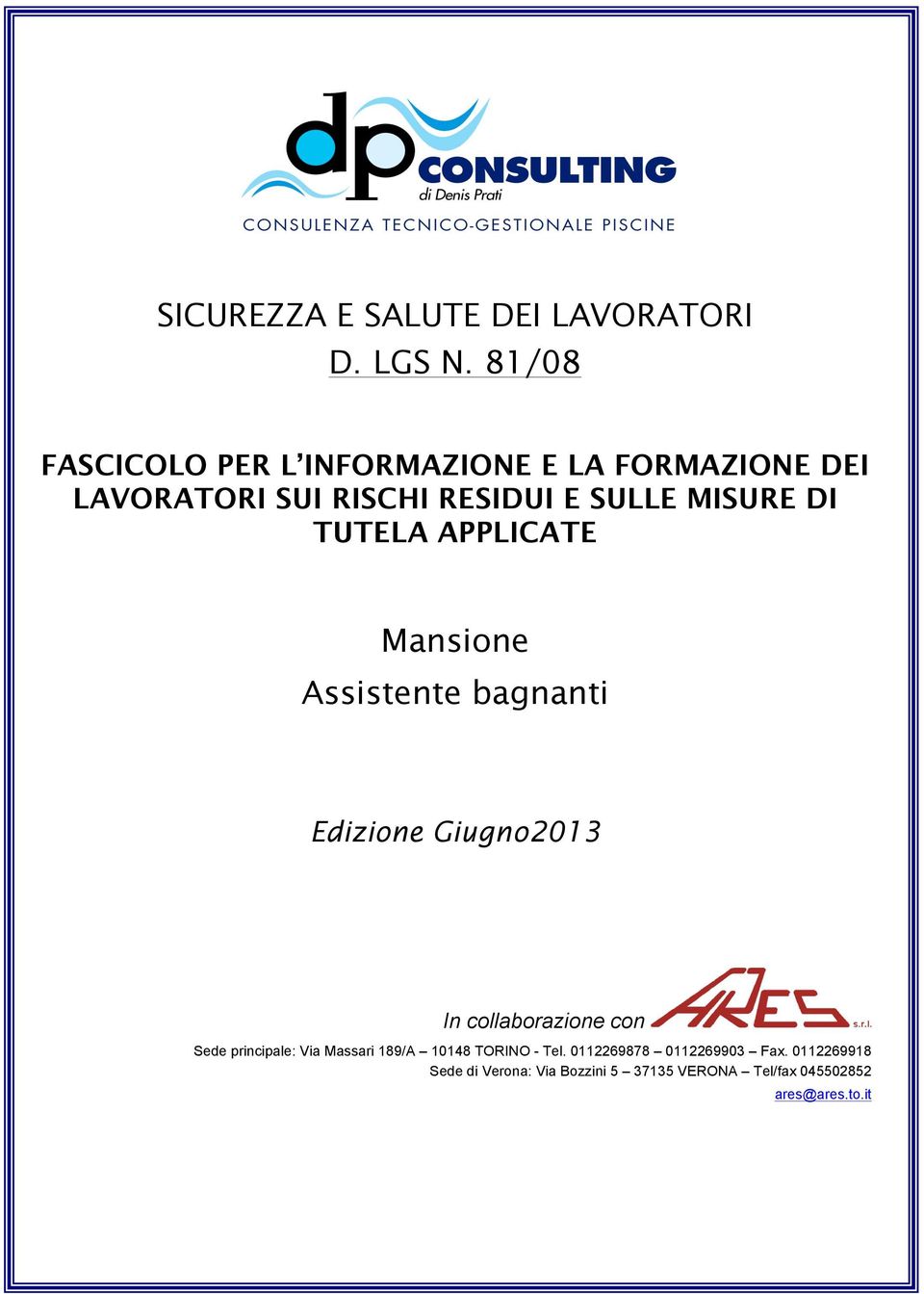 DI TUTELA APPLICATE Mansione Assistente bagnanti Edizione Giugno2013 In collaborazione con Sede