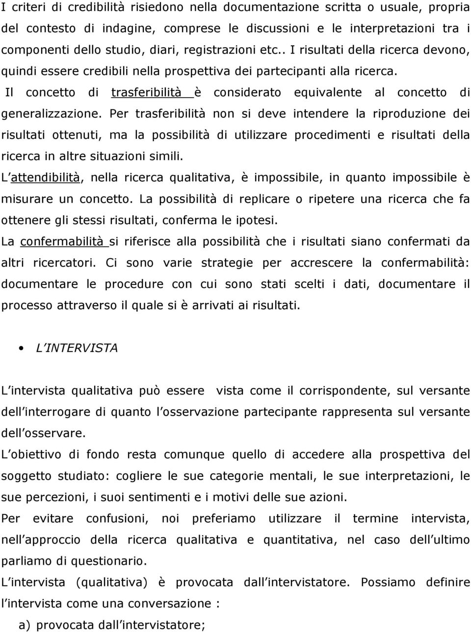 Il concetto di trasferibilità è considerato equivalente al concetto di generalizzazione.