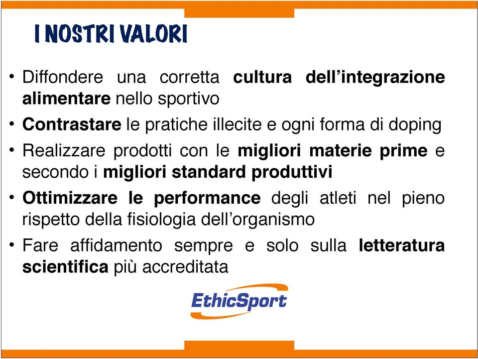 prime e secondo i migliori standard produttivi Ottimizzare le performance degli atleti nel pieno