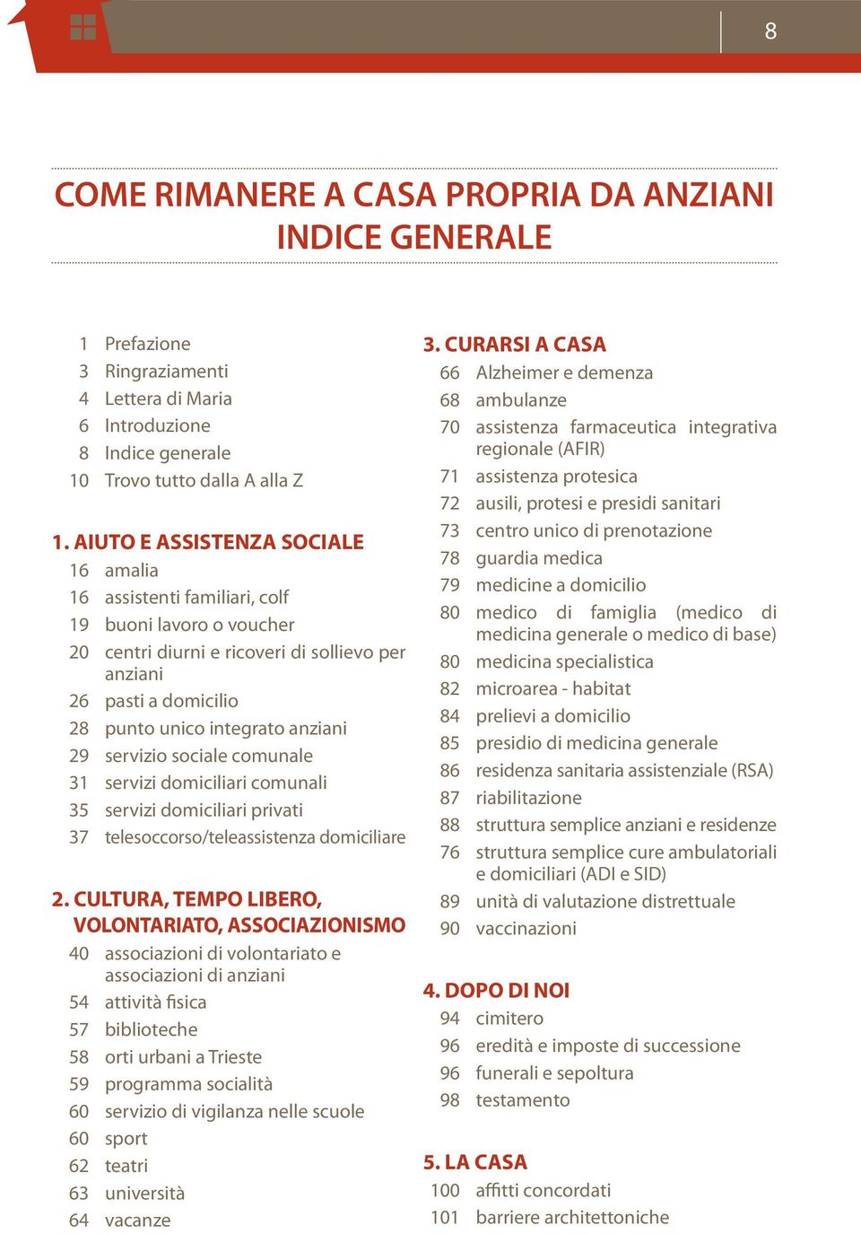 29 servizio sociale comunale 31 servizi domiciliari comunali 35 servizi domiciliari privati 37 telesoccorso/teleassistenza domiciliare 2.